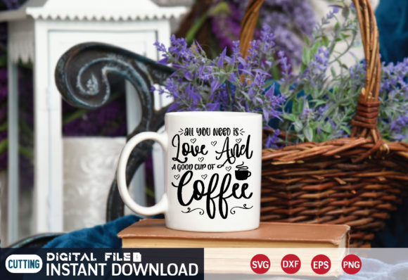 All You Need Is Love Coffee Graphics & Crafts