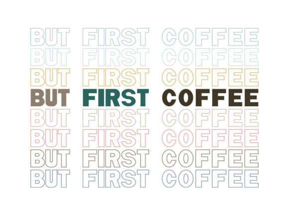 But First Coffee - Coffee Typography Graphics & Illustrations