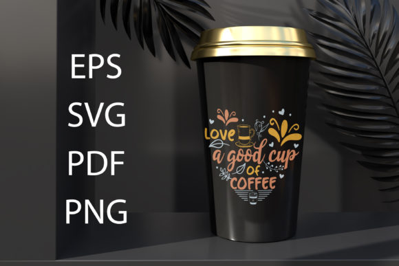 Good Cup of Coffee SVG Design for Crafts & Graphics