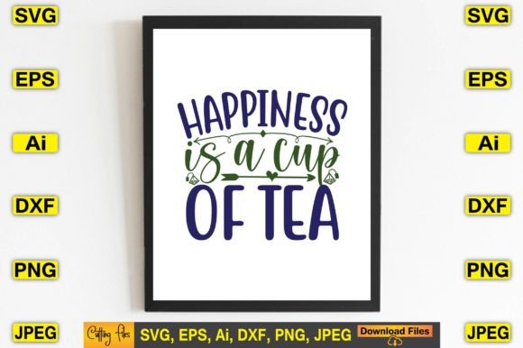Happiness is a Cup of Tea SVG: T-Shirt Design Graphics