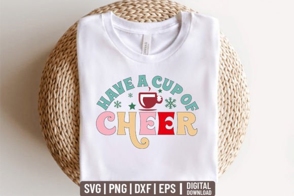 Have a Cup of Cheer Christmas SVG: Graphics & T-Shirt Design