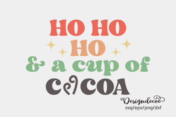 Ho Ho Ho & Cocoa Retro SVG: Graphics for Crafts