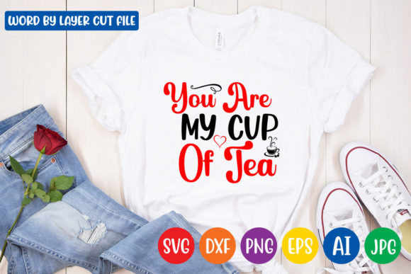 You Are My Cup of Tea Svg Cut File: Graphics & Freebies