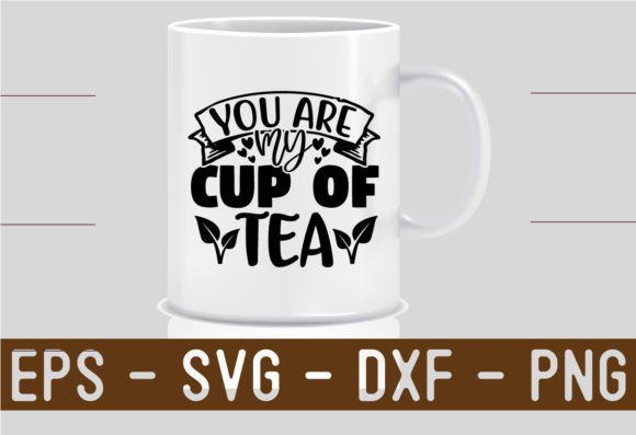 You-are-my-cup-of-tea SVG: Graphics & Crafts Review