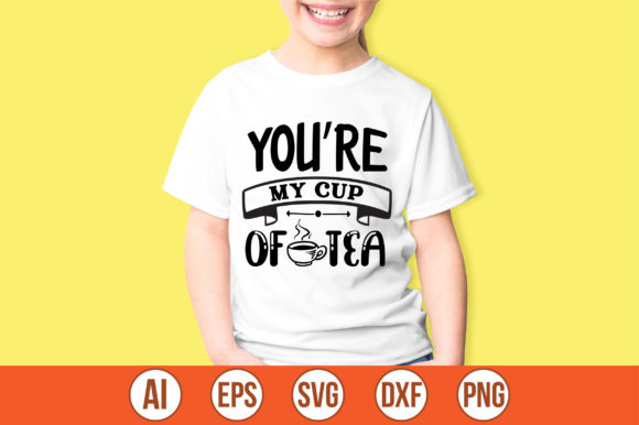 YOU’RE MY CUP of TEA SVG: Crafts & Graphics