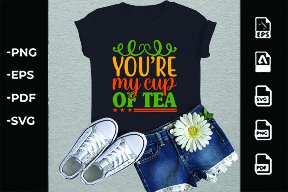 You’re My Cup of Tea: Tea SVG Graphics for T-Shirt Designs